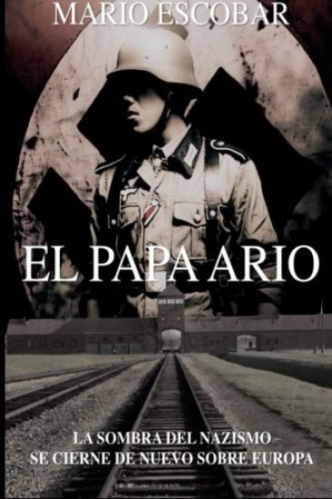 El Papa Ario: La sombra del nazismo se cierne de nuevo sobre Europa