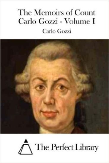 The Memoirs of Count Carlo Gozzi - Volume I