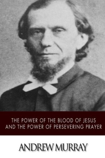 The Power of the Blood of Jesus and The Power of Persevering Prayer