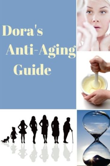 Dora's Anti-Aging Guide