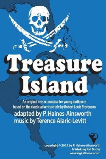 Treasure Island: a one act musical adaptation for young audiences: a one act musical adaptation for young audiences