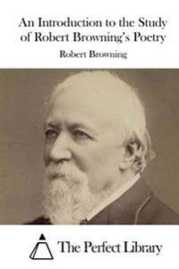 An Introduction to the Study of Robert Browning's Poetry