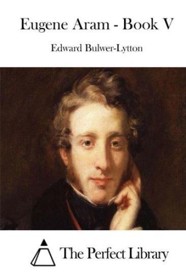 Eugene Aram - Book V