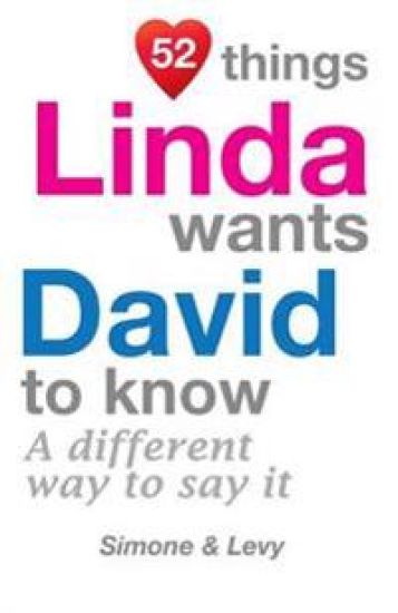 52 Things Linda Wants David To Know: A Different Way To Say It