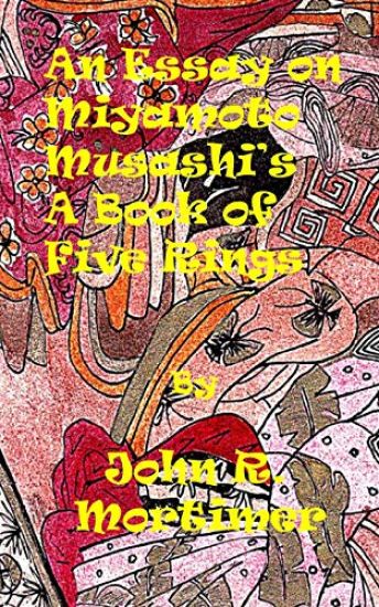 An Essay on a Book of Five Rings by Miyamoto Musashi