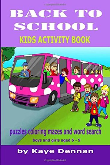Back to School: Puzzles Coloring Mazes and Word Search: Kids Activity Book for Boys and Girls Aged 6 - 9