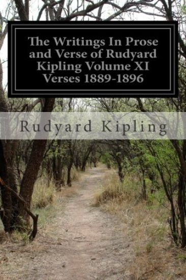 The Writings In Prose and Verse of Rudyard Kipling Volume XI Verses 1889-1896