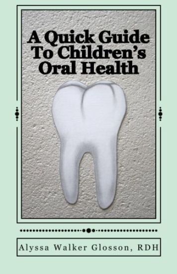 A Quick Guide To Children's Oral Health