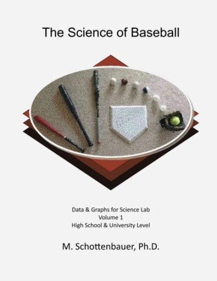 The Science of Baseball: Volume 1: Graphs & Data for Science Lab