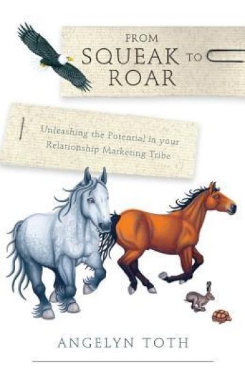 From Squeak to Roar: Unleashing the Potential in your Relationship Marketing Tribe