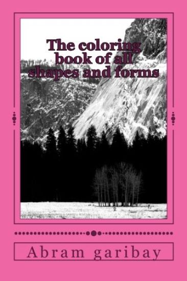 The coloring book of all shapes and forms