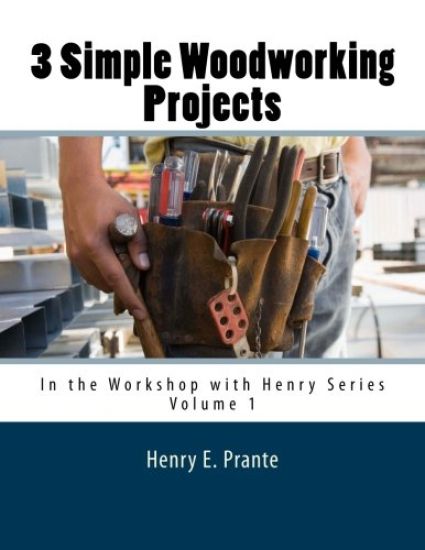 3 Simple Woodworking Projects: In the Workshop with Henry