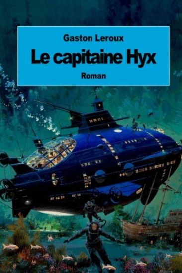 Le capitaine Hyx: Aventures effroyables de M. Herbert de Renich (Tome 1)