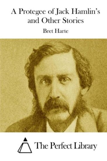 A Protegee of Jack Hamlin's and Other Stories