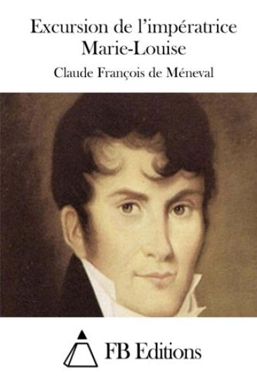 Excursion de l'impératrice Marie-Louise