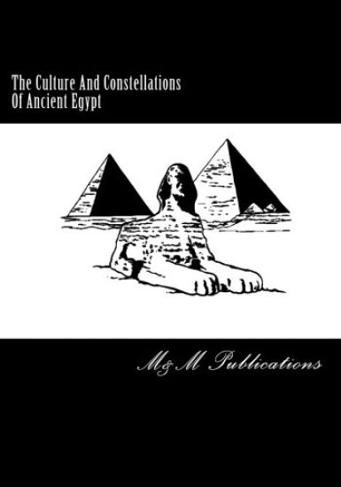 The Culture And Constellations Of Ancient Egypt