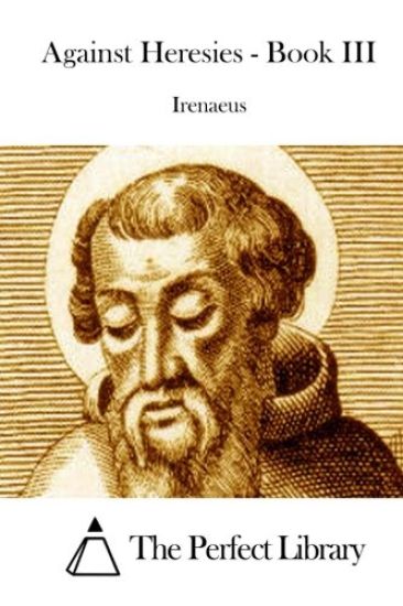 Against Heresies - Book III