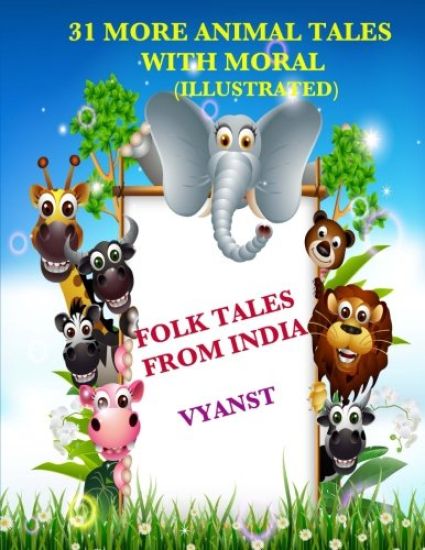 31 More Animal Tales with Moral (Illustrated): Folk Tales from India