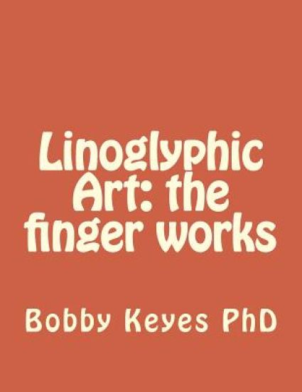 Linoglyphic Art: the finger works