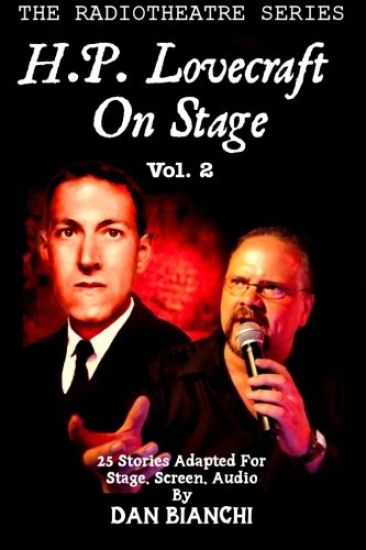 H.P. Lovecraft On Stage Vol.2: 25 Stories Adapted For Stage, Screen, Audio