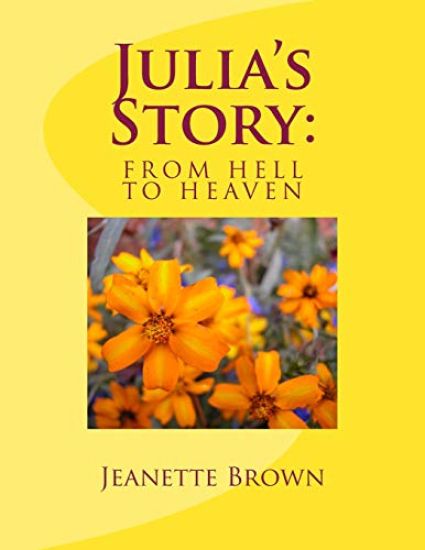 Julia's Story: From Hell to Heaven