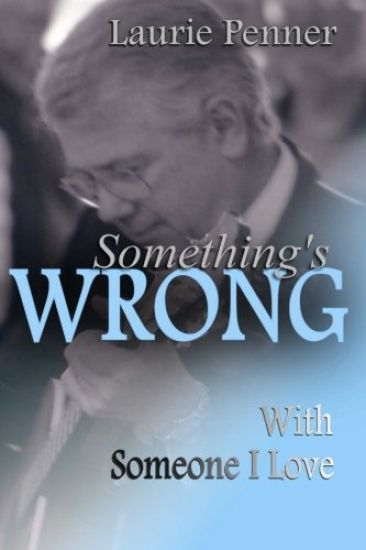 Something's Wrong With Someone I Love