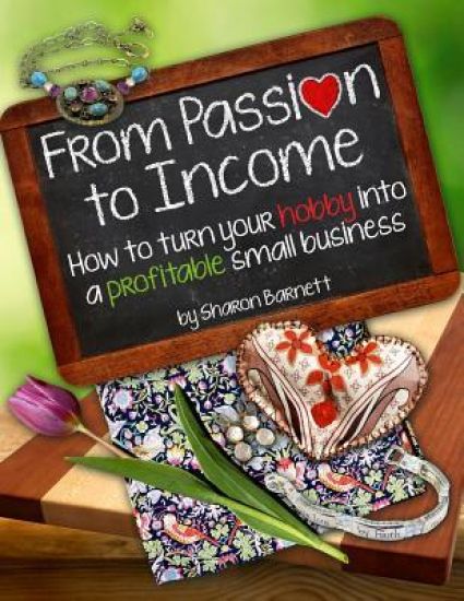 From Passion to Income: How to turn your hobby into a profitable small business