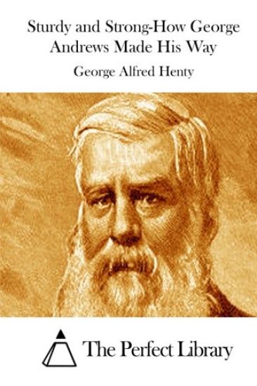 Sturdy and Strong-How George Andrews Made His Way