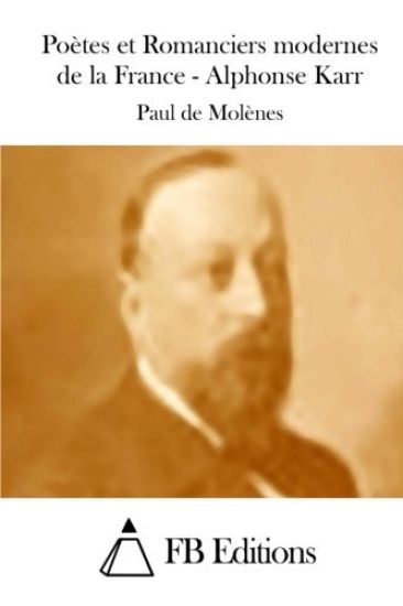 Poètes et Romanciers modernes de la France - Alphonse Karr