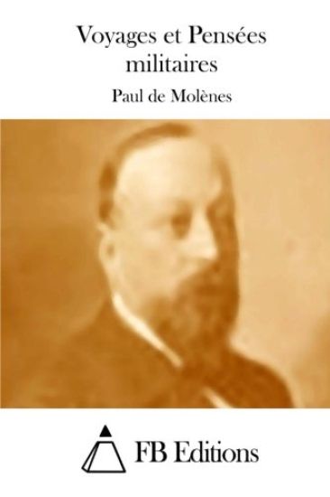 Voyages Et Pensées Militaires