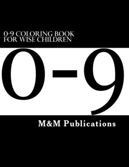0-9 Coloring Book For Wise Children