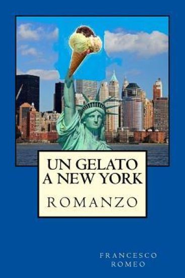 Un Gelato a New York: romanzo