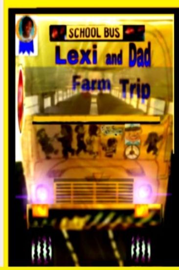 Lexi and Dad Farm Trip