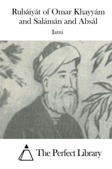 Rubáiyát of Omar Khayyám and Salámán and Absál