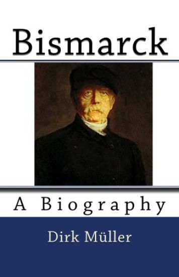 Bismarck: A Biography