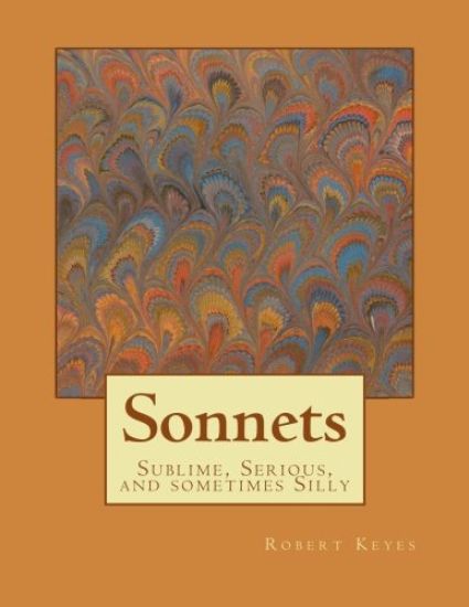 Sonnets: Sublime, Serious, and sometimes Silly