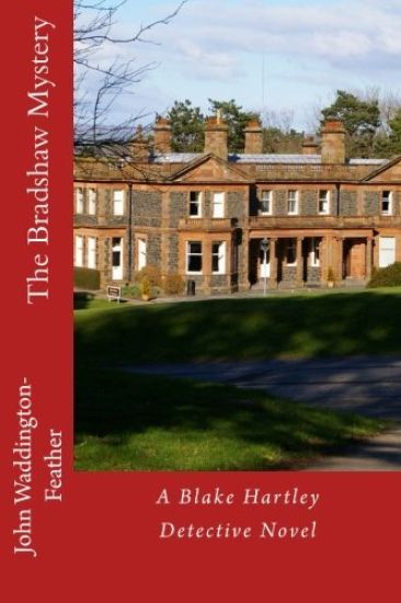 The Bradshaw Mystery: A Blake Hartley crime novel