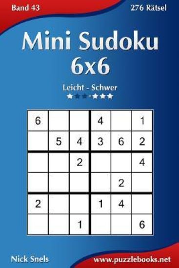 Mini Sudoku 6x6 - Leicht bis Schwer - Band 43 - 276 Rätsel