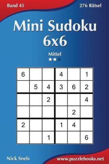 Mini Sudoku 6x6 - Mittel - Band 45 - 276 Rätsel