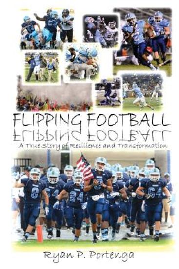 Flipping Football: A True Story of Resilience and Transformation