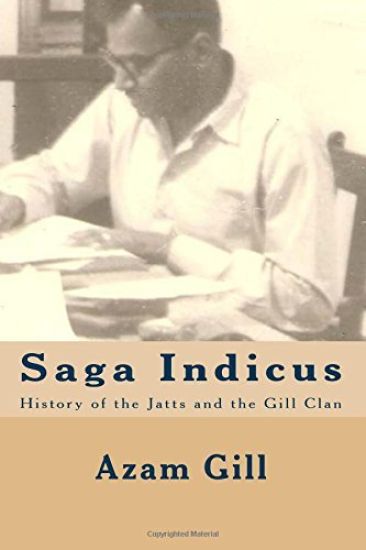 Saga Indicus: History of the Jatts and the Gill Clan