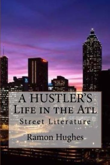 A HUSTLER'S Life in the Atl: A Hustler's Life in the Atl takes the readers on a ride through the real streets of Atlanta around the time when crack