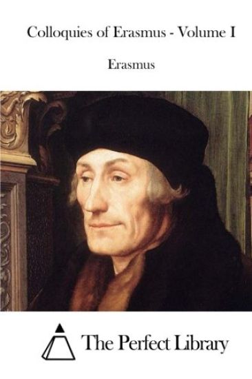 Colloquies of Erasmus - Volume I