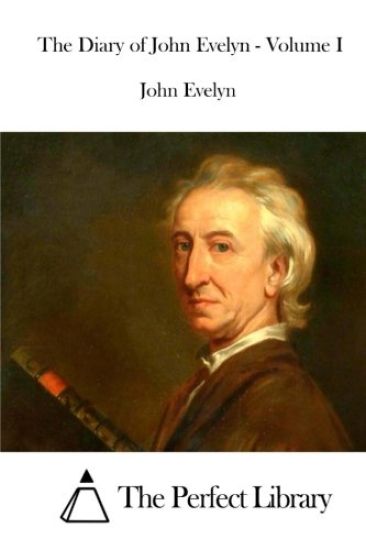 The Diary of John Evelyn - Volume I