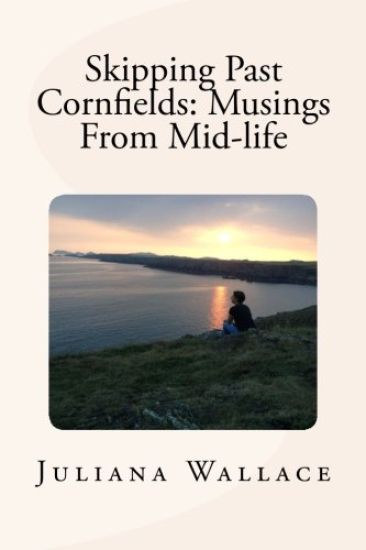 Skipping Past Cornfields: Musings From Mid-life