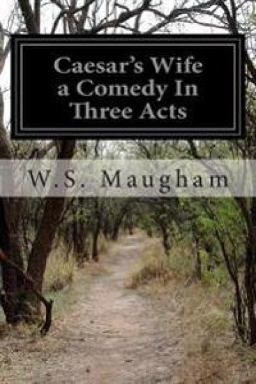 Caesar's Wife a Comedy In Three Acts