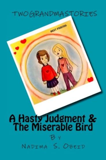 A Hasty Judgment & The Miserable Bird: Two Grandma Stories