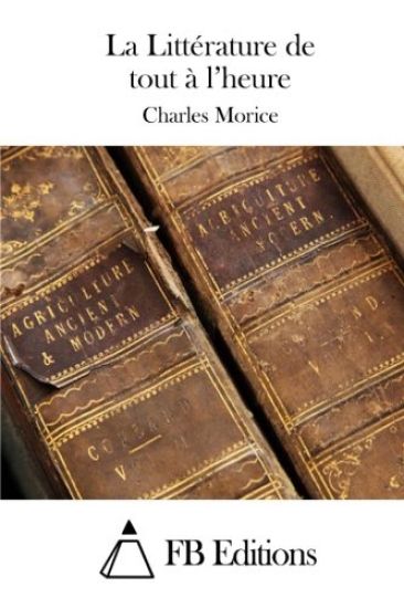 La Littérature de tout à l'heure