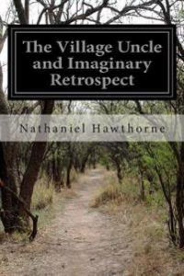 The Village Uncle and Imaginary Retrospect
