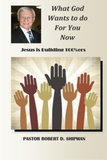 What God Wants to do for You now: Jesus is Building 100%ers